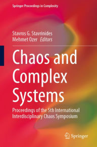 Title: Chaos and Complex Systems: Proceedings of the 5th International Interdisciplinary Chaos Symposium, Author: Stavros G. Stavrinides