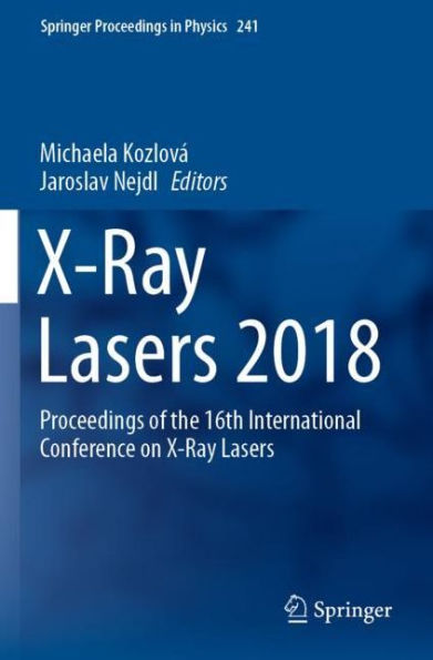X-Ray Lasers 2018: Proceedings of the 16th International Conference on X-Ray Lasers