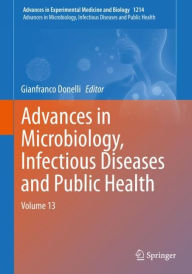 Title: Advances in Microbiology, Infectious Diseases and Public Health: Volume 13, Author: Gianfranco Donelli