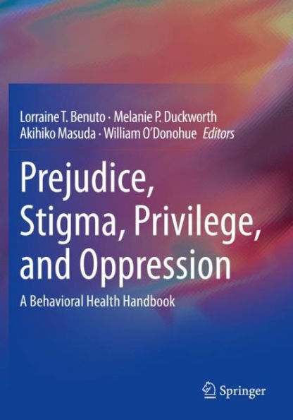 Prejudice, Stigma, Privilege, and Oppression: A Behavioral Health Handbook