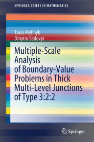 Title: Multiple-Scale Analysis of Boundary-Value Problems in Thick Multi-Level Junctions of Type 3:2:2, Author: Taras Mel'nyk