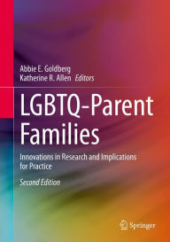 Title: LGBTQ-Parent Families: Innovations in Research and Implications for Practice, Author: Abbie E. Goldberg