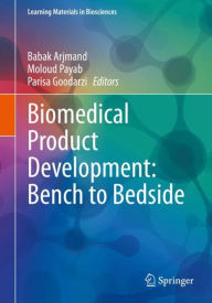 Title: Biomedical Product Development: Bench to Bedside, Author: Babak Arjmand