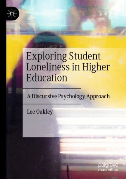 Exploring Student Loneliness in Higher Education: A Discursive Psychology Approach