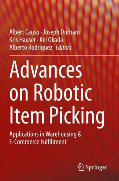 Advances on Robotic Item Picking: Applications in Warehousing & E-Commerce Fulfillment