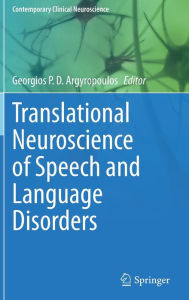 Title: Translational Neuroscience of Speech and Language Disorders, Author: Georgios P. D. Argyropoulos