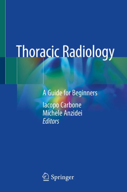 Thoracic Radiology: A Guide for Beginners by Iacopo Carbone | eBook ...