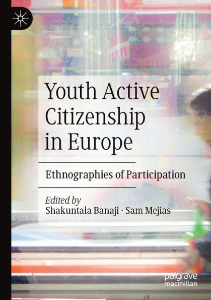 Youth Active Citizenship in Europe: Ethnographies of Participation