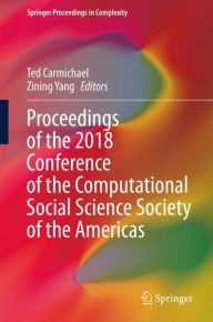 Title: Proceedings of the 2018 Conference of the Computational Social Science Society of the Americas, Author: Ted Carmichael