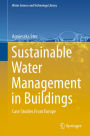 Sustainable Water Management in Buildings: Case Studies From Europe