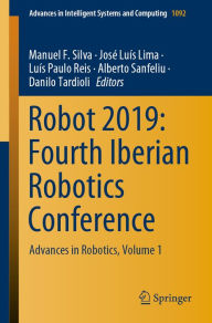 Title: Robot 2019: Fourth Iberian Robotics Conference: Advances in Robotics, Volume 1, Author: Manuel F. Silva