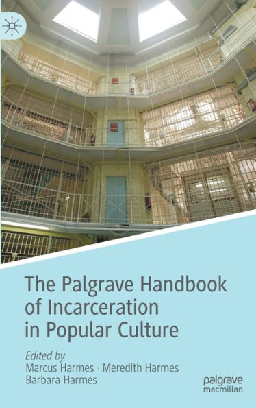 The Palgrave Handbook of Incarceration in Popular Culture