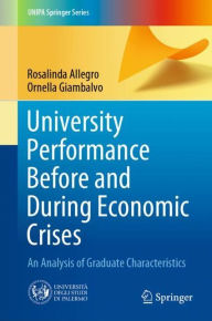 Title: University Performance Before and During Economic Crises: An Analysis of Graduate Characteristics, Author: Rosalinda Allegro