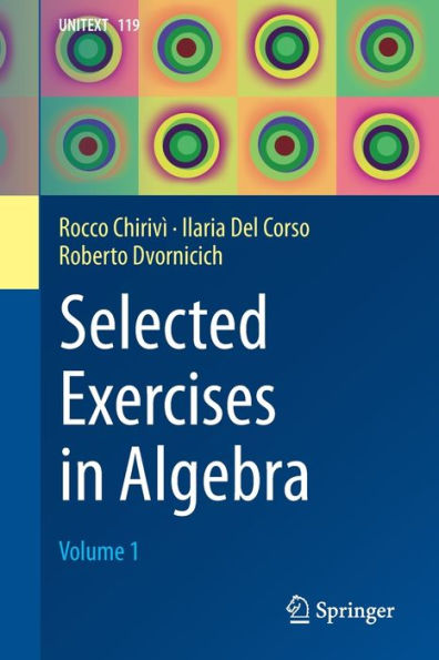 Selected Exercises in Algebra: Volume 1