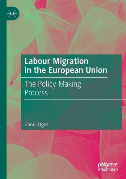 Labour Migration in the European Union: The Policy-Making Process