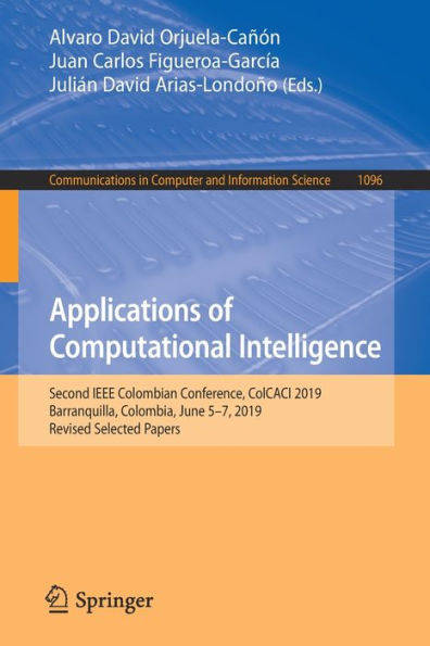 Applications of Computational Intelligence: Second IEEE Colombian Conference, ColCACI 2019, Barranquilla, Colombia, June 5-7, 2019, Revised Selected Papers