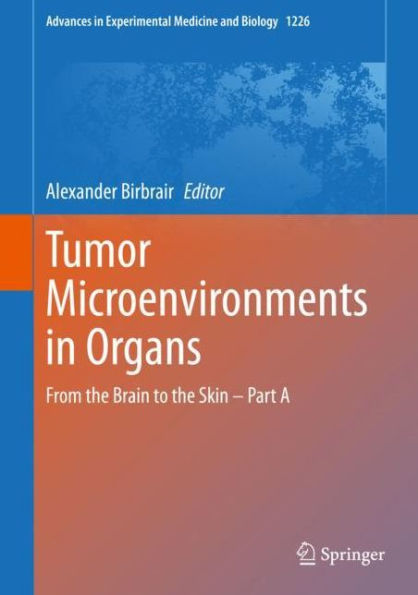 Tumor Microenvironments in Organs: From the Brain to the Skin - Part A