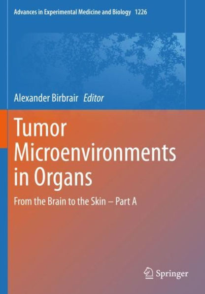 Tumor Microenvironments in Organs: From the Brain to the Skin - Part A