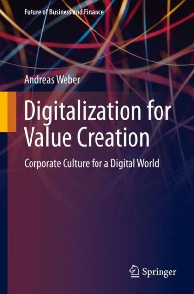 Digitalization for Value Creation: Corporate Culture a Digital World
