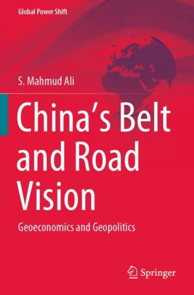 China's Belt and Road Vision: Geoeconomics and Geopolitics