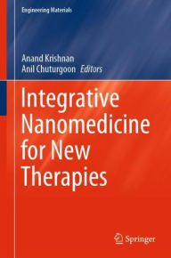 Title: Integrative Nanomedicine for New Therapies, Author: Anand Krishnan