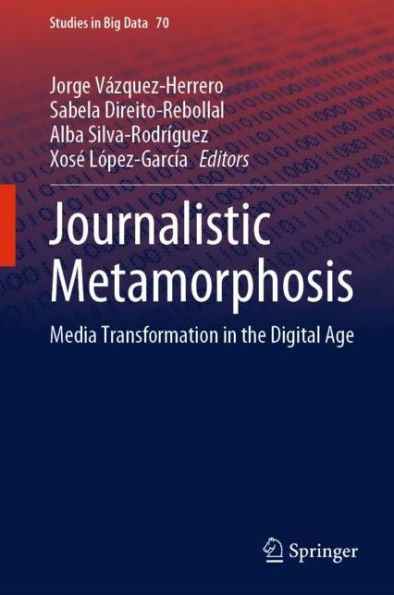 Journalistic Metamorphosis: Media Transformation in the Digital Age