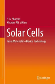 Title: Solar Cells: From Materials to Device Technology, Author: S. K. Sharma