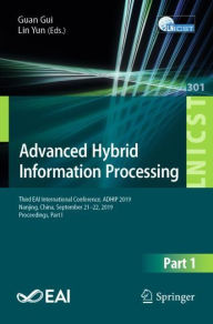 Title: Advanced Hybrid Information Processing: Third EAI International Conference, ADHIP 2019, Nanjing, China, September 21-22, 2019, Proceedings, Part I, Author: Guan Gui