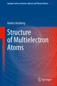 Title: Structure of Multielectron Atoms, Author: Anders Kastberg