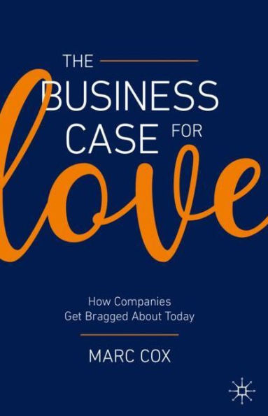 The Business Case for Love: How Companies Get Bragged About Today