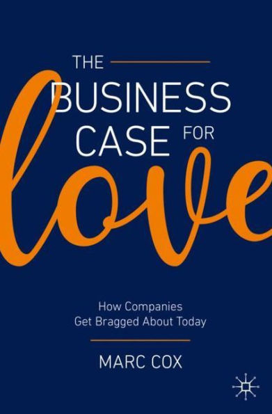 The Business Case for Love: How Companies Get Bragged About Today