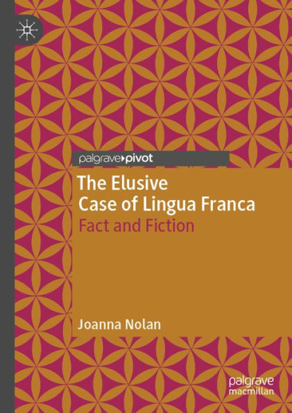 The Elusive Case of Lingua Franca: Fact and Fiction