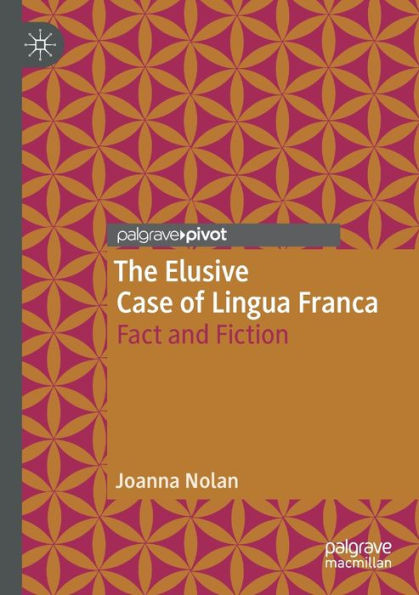 The Elusive Case of Lingua Franca: Fact and Fiction