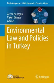 Title: Environmental Law and Policies in Turkey, Author: Zerrin Savasan