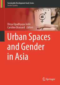 Title: Urban Spaces and Gender in Asia, Author: Divya Upadhyaya Joshi