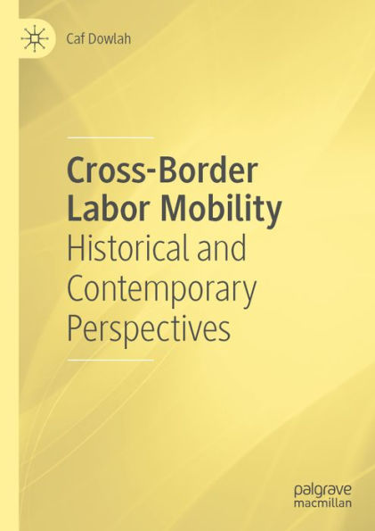 Cross-Border Labor Mobility: Historical and Contemporary Perspectives