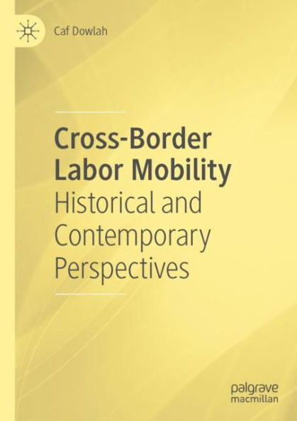 Cross-Border Labor Mobility: Historical and Contemporary Perspectives