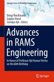 Title: Advances in RAMS Engineering: In Honor of Professor Ajit Kumar Verma on His 60th Birthday, Author: Durga Rao Karanki