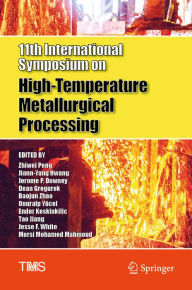 Title: 11th International Symposium on High-Temperature Metallurgical Processing, Author: Zhiwei Peng