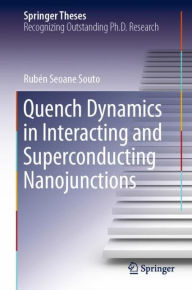 Title: Quench Dynamics in Interacting and Superconducting Nanojunctions, Author: Rubén Seoane Souto