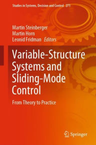 Title: Variable-Structure Systems and Sliding-Mode Control: From Theory to Practice, Author: Martin Steinberger