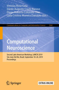 Title: Computational Neuroscience: Second Latin American Workshop, LAWCN 2019, São João Del-Rei, Brazil, September 18-20, 2019, Proceedings, Author: Vinícius Rosa Cota