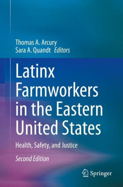 Latinx Farmworkers in the Eastern United States: Health, Safety, and Justice / Edition 2