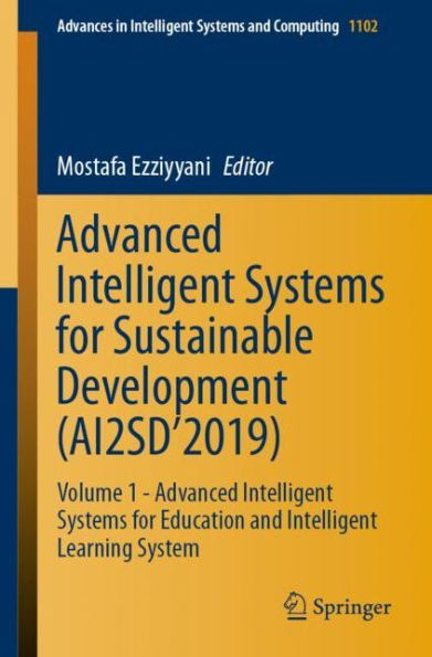 Advanced Intelligent Systems for Sustainable Development (AI2SD'2019): Volume 1 - Advanced Intelligent Systems for Education and Intelligent Learning System