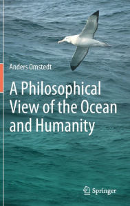 Title: A Philosophical View of the Ocean and Humanity, Author: Anders Omstedt
