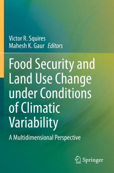 Food Security and Land Use Change under Conditions of Climatic Variability: A Multidimensional Perspective