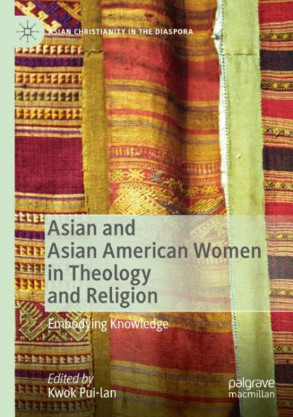 Asian and American Women Theology Religion: Embodying Knowledge