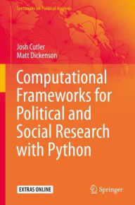 Title: Computational Frameworks for Political and Social Research with Python, Author: Josh Cutler