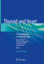 Thyroid and Heart: A Comprehensive Translational Essay