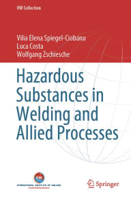 Title: Hazardous Substances in Welding and Allied Processes, Author: Vilia Elena Spiegel-Ciobanu